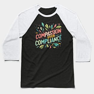 Compassion over Compliance Autism Awareness Baseball T-Shirt